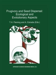 Frugivory and seed dispersal: ecological and evolutionary aspects