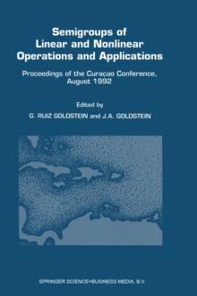 Semigroups of Linear and Nonlinear Operations and Applications : Proceedings of the Curacao Conference, August 1992