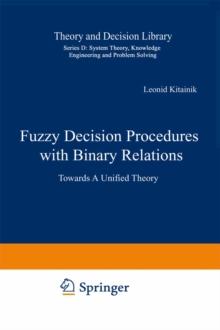 Fuzzy Decision Procedures with Binary Relations : Towards A Unified Theory