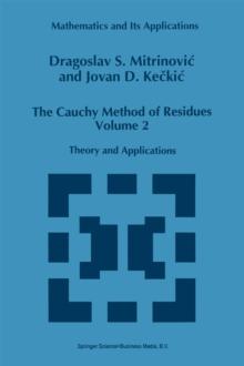 The Cauchy Method of Residues : Volume 2: Theory and Applications