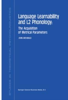 Language Learnability and L2 Phonology : The Acquisition of Metrical Parameters