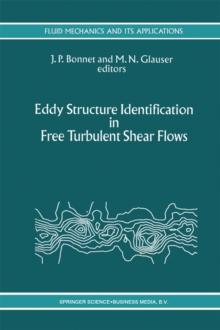 Eddy Structure Identification in Free Turbulent Shear Flows : Selected Papers from the IUTAM Symposium entitled: "Eddy Structures Identification in Free Turbulent Shear Flows" Poitiers, France, 12-14