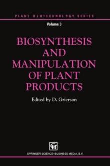 Biosynthesis and Manipulation of Plant Products