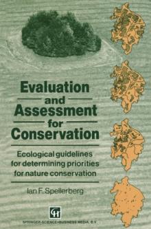 Evaluation and Assessment for Conservation : Ecological guidelines for determining priorities for nature conservation