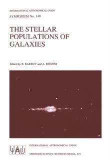 The Stellar Populations of Galaxies : Proceedings of the 149th Symposium of the International Astronomical Union, Held in Angra Dos Reis, Brazil, August 5-9, 1991