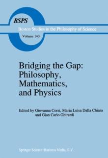 Bridging the Gap: Philosophy, Mathematics, and Physics : Lectures on the Foundations of Science