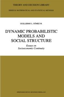 Dynamic Probabilistic Models and Social Structure : Essays on Socioeconomic Continuity