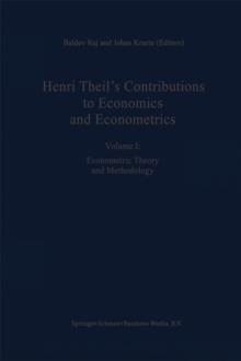 Henri Theil's Contributions to Economics and Econometrics : Econometric Theory and Methodology