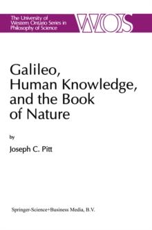 Galileo, Human Knowledge, and the Book of Nature : Method Replaces Metaphysics