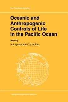 Oceanic and Anthropogenic Controls of Life in the Pacific Ocean : Proceedings of the 2nd Pacific Symposium on Marine Sciences, Nadhodka, Russia, August 11-19, 1988