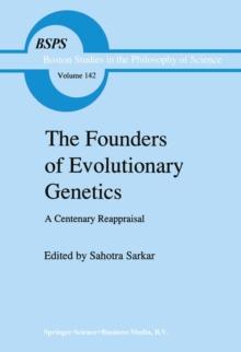 The Founders of Evolutionary Genetics : A Centenary Reappraisal