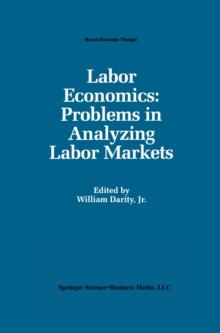 Labor Economics: Problems in Analyzing Labor Markets