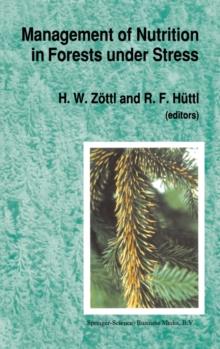 Management of Nutrition in Forests under Stress : Proceedings of the International Symposium, sponsored by the International Union of Forest Research Organization (IUFRO, Division I) and hosted by the