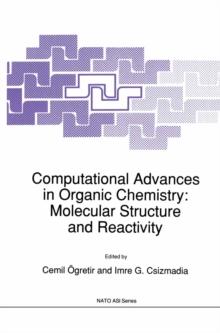 Computational Advances in Organic Chemistry: Molecular Structure and Reactivity