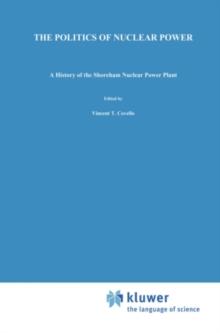 The Politics of Nuclear Power : A History of the Shoreham Nuclear Power Plant