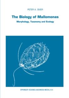 The Biology of Mallomonas : Morphology, Taxonomy and Ecology