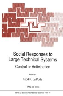 Social Responses to Large Technical Systems : Control or Anticipation