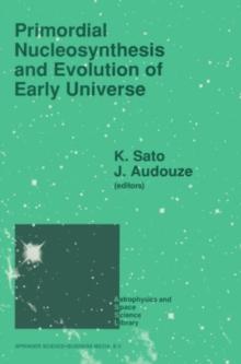 Primordial Nucleosynthesis and Evolution of Early Universe : Proceedings of the International Conference "Primordial Nucleosynthesis and Evolution of Early Universe" Held in Tokyo, Japan, September 4-