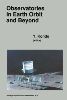 Observatories in Earth Orbit and Beyond : Proceedings of the 123RD Colloquium of the International Astronomical Union, Held in Greenbelt, Maryland, U.S.A., April 24-27,1990