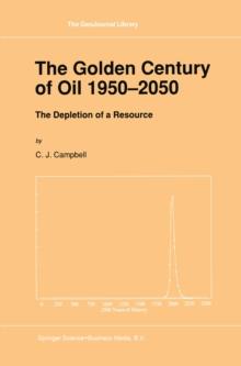 The Golden Century of Oil 1950-2050 : The Depletion of a Resource