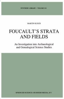 Foucault's Strata and Fields : An Investigation into Archaeological and Genealogical Science Studies