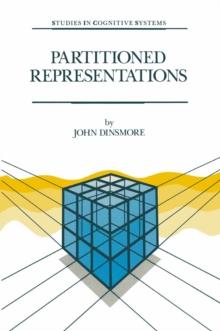 Partitioned Representations : A Study in Mental Representation, Language Understanding and Linguistic Structure