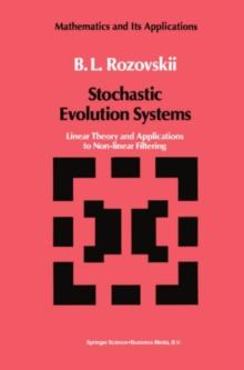 Stochastic Evolution Systems : Linear Theory and Applications to Non-linear Filtering