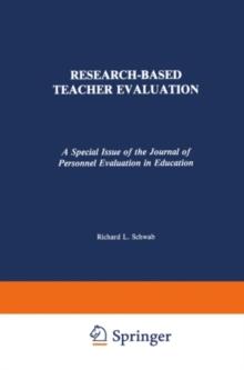 Research-Based Teacher Evaluation : A Special Issue of the Journal of Personnel Evaluation in Education