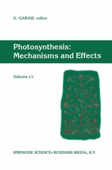 Photosynthesis: Mechanisms and Effects : Volume I Proceedings of the XIth International Congress on Photosynthesis, Budapest, Hungary, August 17-22, 1998