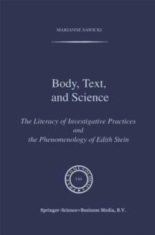 Body, Text, and Science : The Literacy of Investigative Practices and the Phenomenology of Edith Stein