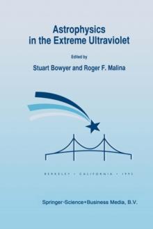 Astrophysics in the Extreme Ultraviolet : Proceedings of Colloquium No. 152 of the International Astronomical Union, held in Berkeley, California, March 27-30, 1995