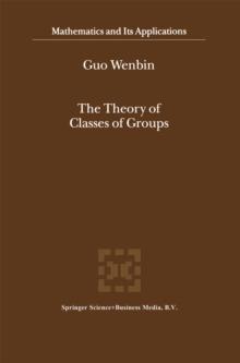 The Theory of Classes of Groups