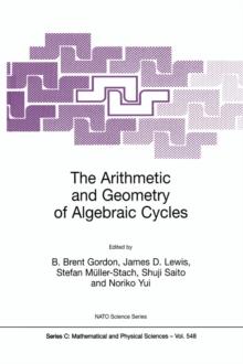 The Arithmetic and Geometry of Algebraic Cycles