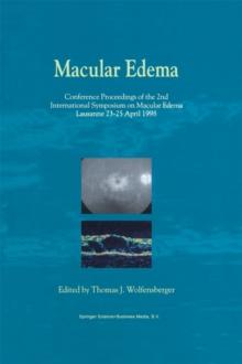 Macular Edema : Conference Proceedings of the 2nd International Symposium on Macular Edema, Lausanne, 23-25 April 1998