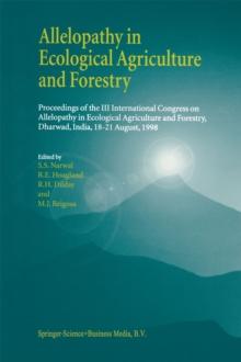 Allelopathy in Ecological Agriculture and Forestry : Proceedings of the III International Congress on Allelopathy in Ecological Agriculture and Forestry, Dharwad, India, 18-21 August 1998