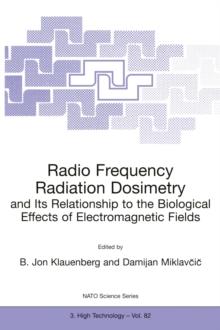 Radio Frequency Radiation Dosimetry and Its Relationship to the Biological Effects of Electromagnetic Fields