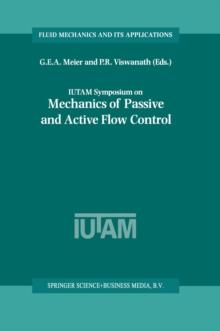 IUTAM Symposium on Mechanics of Passive and Active Flow Control : Proceedings of the IUTAM Symposium held in Gottingen, Germany, 7-11 September 1998