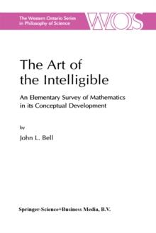 The Art of the Intelligible : An Elementary Survey of Mathematics in its Conceptual Development