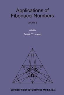 Applications of Fibonacci Numbers : Volume 8: Proceedings of The Eighth International Research Conference on Fibonacci Numbers and Their Applications