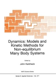 Dynamics: Models and Kinetic Methods for Non-equilibrium Many Body Systems