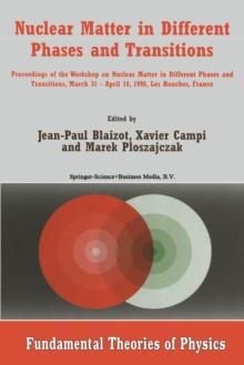 Nuclear Matter in Different Phases and Transitions : Proceedings of the Workshop Nuclear Matter in Different Phases and Transitions, March 31-April 10, 1998, Les Houches, France