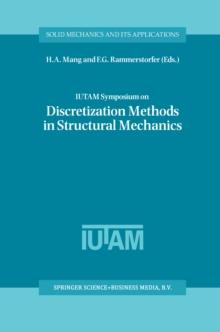 IUTAM Symposium on Discretization Methods in Structural Mechanics : Proceedings of the IUTAM Symposium held in Vienna, Austria, 2-6 June 1997