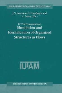 IUTAM Symposium on Simulation and Identification of Organized Structures in Flows : Proceedings of the IUTAM Symposium held in Lyngby, Denmark, 25-29 May 1997