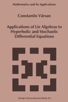 Applications of Lie Algebras to Hyperbolic and Stochastic Differential Equations