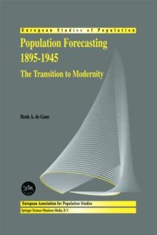 Population Forecasting 1895-1945 : The Transition to Modernity