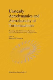 Unsteady Aerodynamics and Aeroelasticity of Turbomachines : Proceedings of the 8th International Symposium held in Stockholm, Sweden, 14-18 September 1997