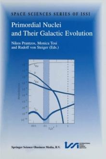 Primordial Nuclei and Their Galactic Evolution : Proceedings of an ISSI Workshop 6-10 May 1997, Bern, Switzerland