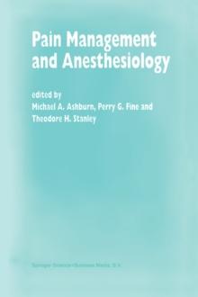 Pain Management and Anesthesiology : Papers presented at the 43rd Annual Postgraduate Course in Anesthesiology, February 1998