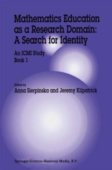 Mathematics Education as a Research Domain: A Search for Identity : An ICMI Study Book 1