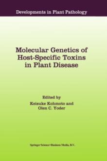 Molecular Genetics of Host-Specific Toxins in Plant Disease : Proceedings of the 3rd Tottori International Symposium on Host-Specific Toxins, Daisen, Tottori, Japan, August 24-29, 1997